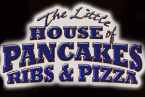 Little House of Pancakes, Ribs & Pizza